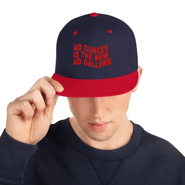 40 Ounces Snapback Hat